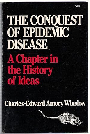 The Conquest of Epidemic Disease : A Chapter in the History of Ideas