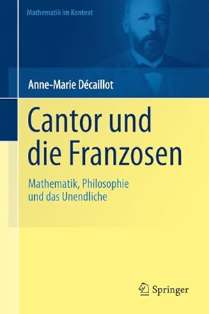 Bild des Verkufers fr Cantor und die Franzosen : Mathematik, Philosophie und das Unendliche zum Verkauf von AHA-BUCH GmbH