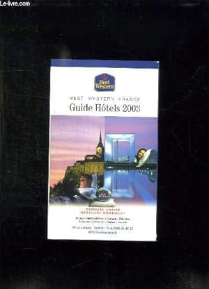 Imagen del vendedor de BEST WESTERN FRANCE GUIDE HOTELS 2003. PREMIERE CHAINE HOTELIERE MONDIALE. a la venta por Le-Livre