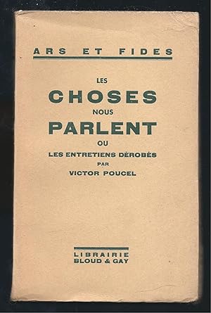 Seller image for Les choses nous parlent ou les entretiens drobs. Edition originale. for sale by Librairie Aubry