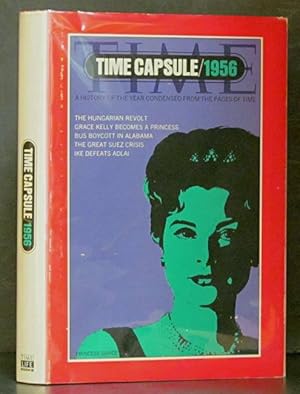 Time Capsule / 1956: A History fo the Year Condensed from the Pages of Time