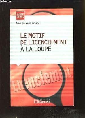 Seller image for Le Motif de Licenciement  la Loupe. for sale by Le-Livre
