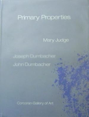 Seller image for Primary Properties (Inscribed by Mary Judge and John Dumbacher) for sale by Derringer Books, Member ABAA