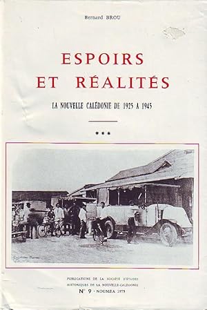 Espoirs et réalitéa - la Nouvelle Calédonie de 1925 à 1945 -