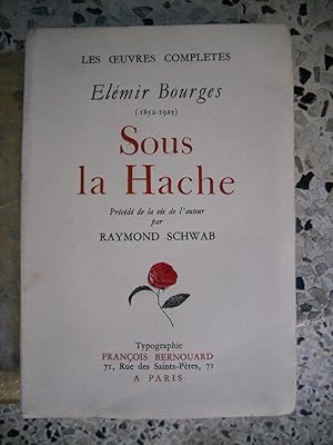 Imagen del vendedor de Sous la hache - Precede de la vie de l'auteur par Raymond Schwab a la venta por Frederic Delbos