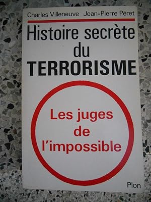Imagen del vendedor de Histoire secrete du terrorisme - Les juges de l'impossible a la venta por Frederic Delbos