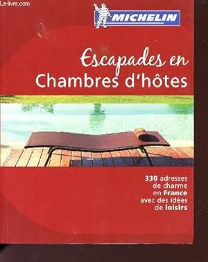 Immagine del venditore per ESCAPADES EN CHAMBRES D'HOTES / 330 ADRESSES DE CHARMES EN FRANCE AVEC DES IDEES DE LOISIRS. venduto da Le-Livre