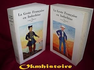 LA GESTE FRANÇAISE EN INDOCHINE. Histoire par les textes de la France en Indochine des origines à...