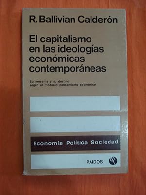 Imagen del vendedor de EL CAPITALISMO EN LAS IDEOLOGAS ECONMICAS CONTEMPORANEAS. SU PRESENTE Y SU DESTINO SEGN EL MODERNO PENSAMIENTO ECONMICO a la venta por Ernesto Julin Friedenthal