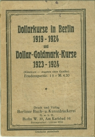 Dollarkurse in Berlin 1919 - 1924 und Dollar - Goldmark - Kurse 1923 - 1924. (Mittelkurs - Angabe...