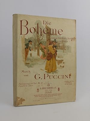 Die Boheme. Scenen aus Henry Murgers "Vie de Boheme" in vier Bildern von G. Giacosa und L. Illica...