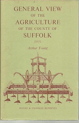 Seller image for General View of the Agriculture of the County of Suffold for sale by The Book Junction