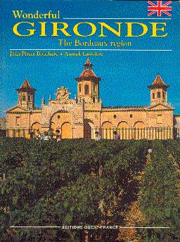 Seller image for Wonderful Gironde: The Bordeaux Region for sale by LEFT COAST BOOKS