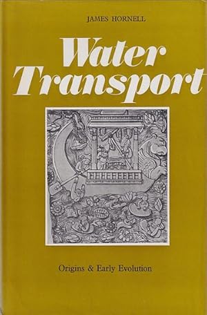 Image du vendeur pour WATER TRANSPORT - Origins and Early Evolution mis en vente par Jean-Louis Boglio Maritime Books