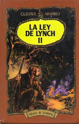 Seller image for LA LEY DE LYNCH. Vol. II. Trad. Jess M Snchez. for sale by angeles sancha libros