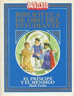 Imagen del vendedor de EL PRNCIPE Y EL MENDIGO. Seleccin de textos, resmenes, anlisis y bibliografa de V.V. A.A. a la venta por angeles sancha libros