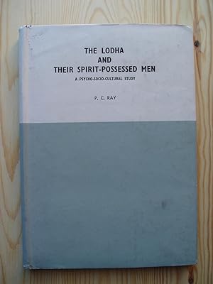 The Lodha & Their Spirit-Possessed Men. A Psycho-Socio-Cultural Study