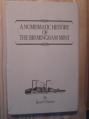 Bild des Verkufers fr A Numismatic History of the Birmingham Mint zum Verkauf von Expatriate Bookshop of Denmark