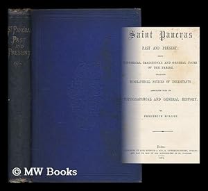 Seller image for Saint Pancras, past and present : being historical, traditional and general notes of the parish, including biographical notices of inhabitants associated with its topographical and general history / by Frederick Miller for sale by MW Books Ltd.