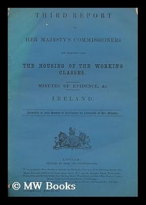 Seller image for Third report of His Majesty's Commissioners for inquiring into the housing of the working classes. Minutes of evidence, and Co. Ireland for sale by MW Books Ltd.