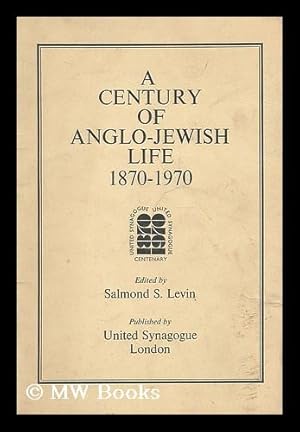 Image du vendeur pour A Century of Anglo-Jewish life / edited by Salmond S. Levin mis en vente par MW Books Ltd.