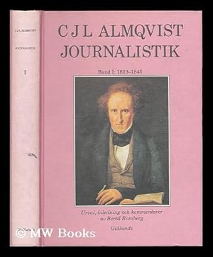 Seller image for Journalistik, band 1: 1839-1845 / C.J.L. Almqvist ; urval, inledning och kommentarer av Bertil Romberg for sale by MW Books Ltd.