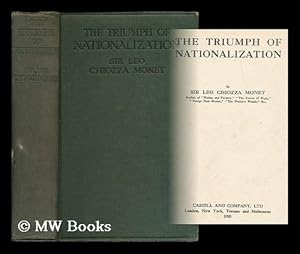 Seller image for The triumph of nationalization / by Sir Leo Chiozza Money for sale by MW Books Ltd.