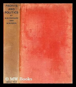 Seller image for Profits and politics in the post-war world : an economic survey of contemporary history / by R.D. Charques and A.H. Ewen for sale by MW Books Ltd.