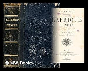 Seller image for L'Afrique du Nord. Description-histoire-armee . Illustrations de J. A. Beauce for sale by MW Books Ltd.