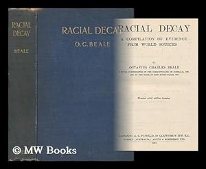 Seller image for Racial decay : a compilation of evidence from world sources / Octavius Charles Beale for sale by MW Books Ltd.