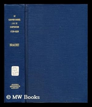 Seller image for Le conventionnel J.-B. Le Carpentier, 1759-1829 : d'apres de nouveaux documents for sale by MW Books Ltd.
