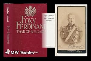 Seller image for Foxy Ferdinand, 1861-1948, Tsar of Bulgaria / [by] Stephen Constant for sale by MW Books Ltd.