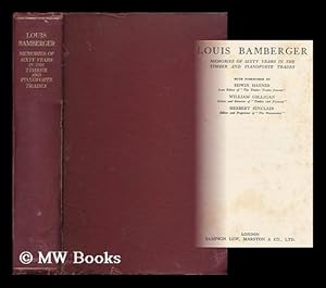 Image du vendeur pour Louis Bamberger : memories of sixty years in the timber and pianofortes trades / with forewords by Edwin Haynes, William Gilligan, Herbert Sinclair mis en vente par MW Books Ltd.