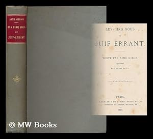 Image du vendeur pour Les cinq sous du Juif errant / texte par Aime Giron ; illustre par Henri Pille [bound with] Gaspard l'avise : Histoire d'un loup / par G. de Cherville mis en vente par MW Books Ltd.