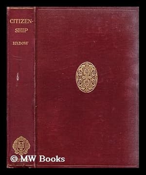 Imagen del vendedor de Citizenship / by W. H. Hadow a la venta por MW Books Ltd.