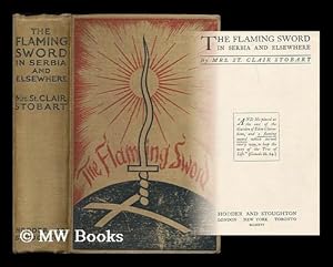 Seller image for The flaming sword in Serbia and elsewhere / by Mrs. St. Clair Stobart for sale by MW Books Ltd.