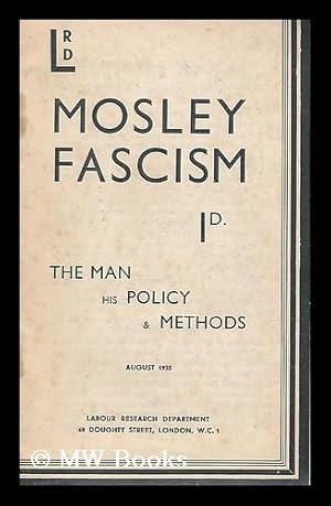 Seller image for Mosley fascism : the man, his policy and methods for sale by MW Books Ltd.