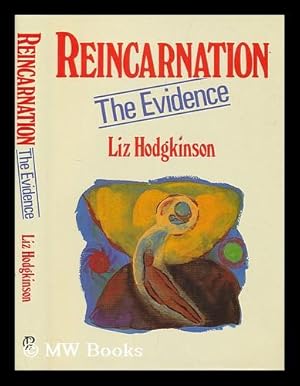 Seller image for Reincarnation : the evidence / Liz Hodgkinson for sale by MW Books Ltd.