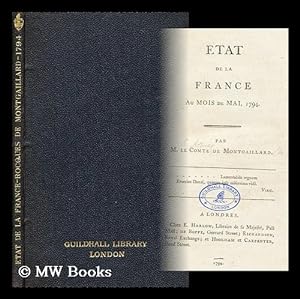 Image du vendeur pour Etat de la France au mois de mai, 1794 / par M. le comte de Montgaillard mis en vente par MW Books Ltd.