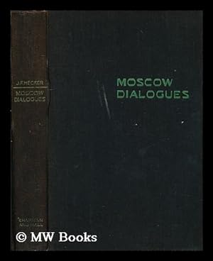 Seller image for Moscow dialogues : discussions on red philosophy / by Julius F. Hecker; with a foreword by John Macmurray for sale by MW Books Ltd.