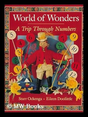 Bild des Verkufers fr World of wonders : a trip through numbers / photographs by Starr Ockenga ; poem and painted backgrounds by Eileen Doolittle zum Verkauf von MW Books Ltd.