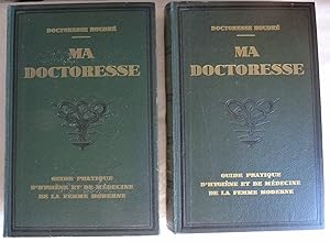 Ma doctoresse. Guide pratique d'hygiène et de médecine de la femme moderne. 2 tomes