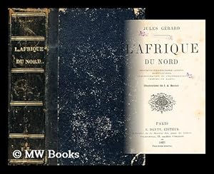 Seller image for L'Afrique du Nord. Description-histoire-armee . Illustrations de J. A. Beauce for sale by MW Books