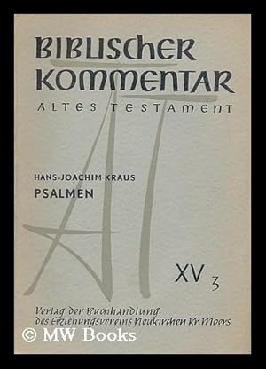 Seller image for Biblischer Kommentar. Altes Testament : Psalmen XV, 3 / Hans-Joachim Kraus ; In Verbindung mit Karl Elliger [et al.] hrsg. von Martin Noth for sale by MW Books