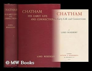 Seller image for Chatham : his early life and connections / by Lord Rosebery for sale by MW Books