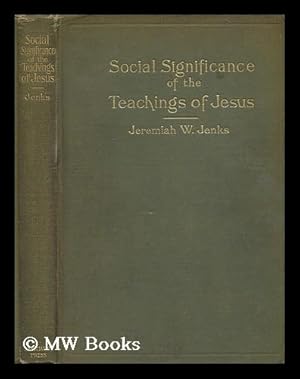 Seller image for The political and social significance of the life and teachings of Jesus / by Jeremiah W. Jenks for sale by MW Books