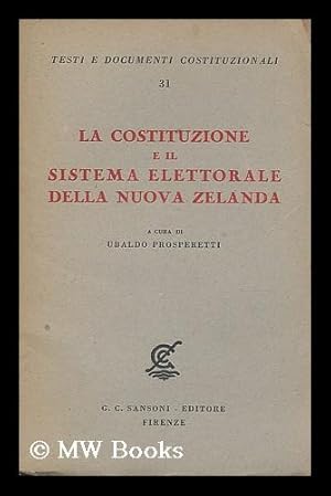 Immagine del venditore per La costituzione e il sistema elettorale della Nuova Zelanda / a cura di Ubaldo Prosperetti venduto da MW Books