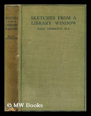 Seller image for Sketches from a library window / by Basil Anderton for sale by MW Books