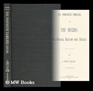 Seller image for The prophetic families; or, The Negro: his origin, destiny, and status for sale by MW Books