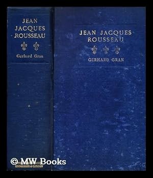 Imagen del vendedor de Jean Jacques Rousseau / by Gerhard Gran . Authorised translation by Marcia Hargis Janson a la venta por MW Books